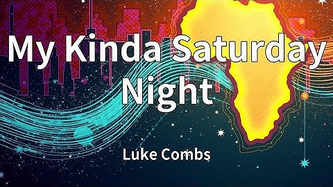 Thumbnail of Luke Combs - My Kinda Saturday Night (Lyrics)