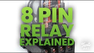 Basic Understanding a 8 Pin Relay. Motor Controls