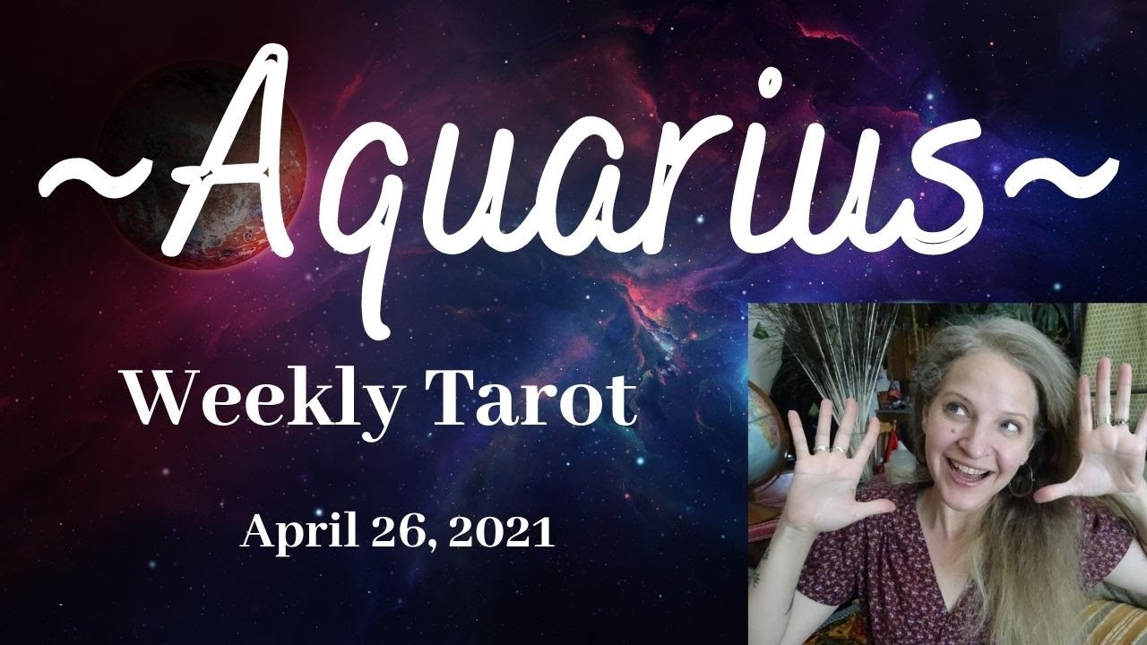 AQUARIUS ♒ Weekly Tarot Card Messages April 26 May 3, 2021 YouTube