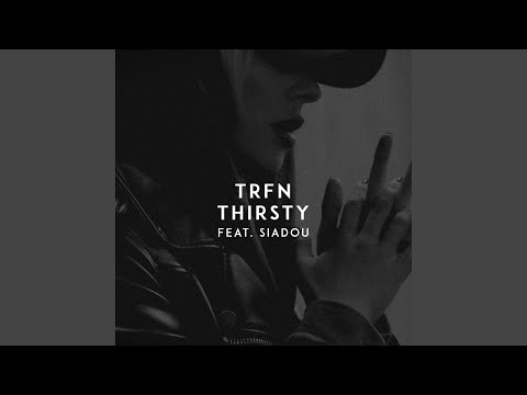 TRFN, Siadou - Thirsty
