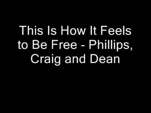 This Is How It Feels to Be Free - Phillips, Craig ...