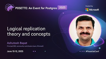 Logical replication theory and concepts | POSETTE: An Event for Postgres 2025