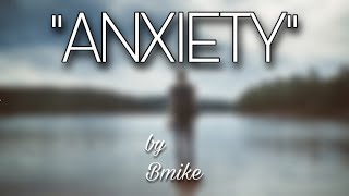 “ANXIETY” lyrics- by Bmike