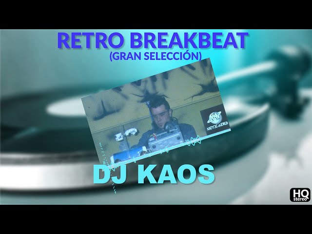 Dj Kaos - BreakBeat Retro (Gran selección2) Tracklist class=