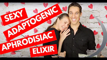 Sexy Adaptogenic Aphrodisiac Elixir - POWERFUL!