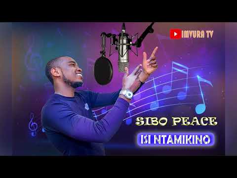 ISI NTAMIKINO  BY SIBO PEACE OFFICIAL AUDIO