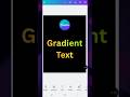 🔥 New Canva Update – Gradient Text Effect Without Any App! #shorts