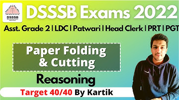 DSSSB Exams 2022 | Reasoning | Paper Folding & Cutting | Asst. Grade 2 | LDC | Head Clerk | Kartik