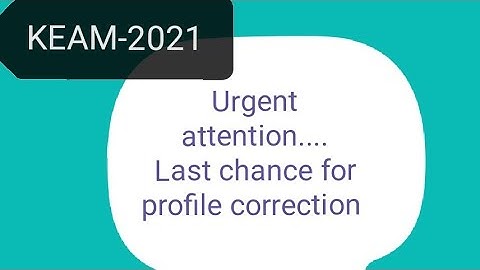 Final chance for profile correction in KEAM 2021