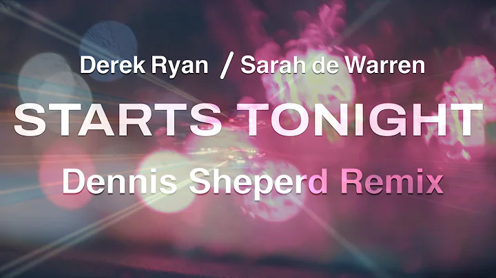 Derek Ryan feat Sarah de Warren - Starts Tonight (...