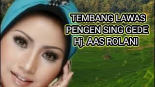 TEMBANG LAWAS PENGEN SING GEDE Hj. AAS ROLANI