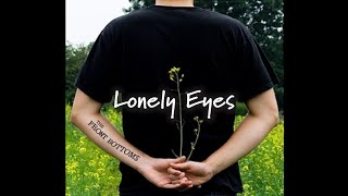 Video thumbnail of "The Front Bottoms - Lonely Eyes (I Hate My Friends Version) [Lyrics]"