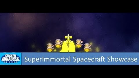 (Early Access) Chicken Invaders Universe Super Immortal Spacecraft Showcase