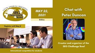 SEG Challenge Bowl Latin America Regionals 2021 Live Meeting with Peter Duncan