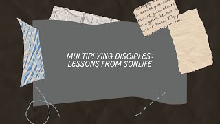 Multiplying Disciples - Lessons From Sonlife