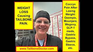 Weight Loss Causing Tailbone Pain. Coccyx Pain After Losing Weight: Ozempic, Mounjaro, Wegovy, GLP-1