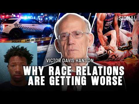 Victor Davis Hanson Breaks Down the Decline of Race Relations in America