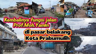 Kembalinya fungsi jalan Prof.Moh.Yamin di pasar belakang Prabumulih 