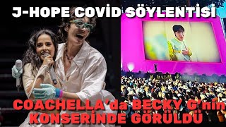 J-Hope Askerde Neden Karantinada? Coachella Da Becky Gnin Konserinde Sahnede Görüldü