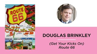 (Get Your Kicks On) Route 66—Douglas Brinkley