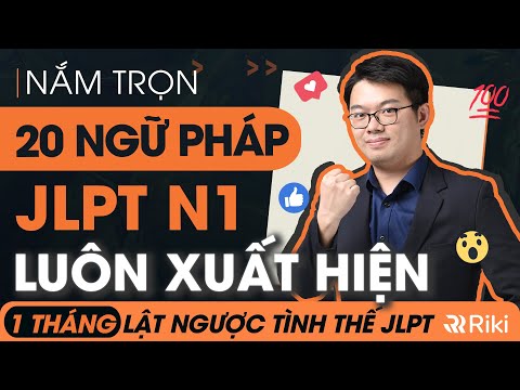 Video Chiến thuật N1: 20 mẫu ngữ pháp luôn xuất hiện trong... - youtube