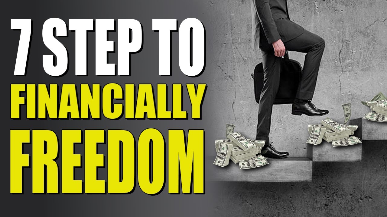 7 Steps To Get Rich And Achieve Financial Freedom For Life ...