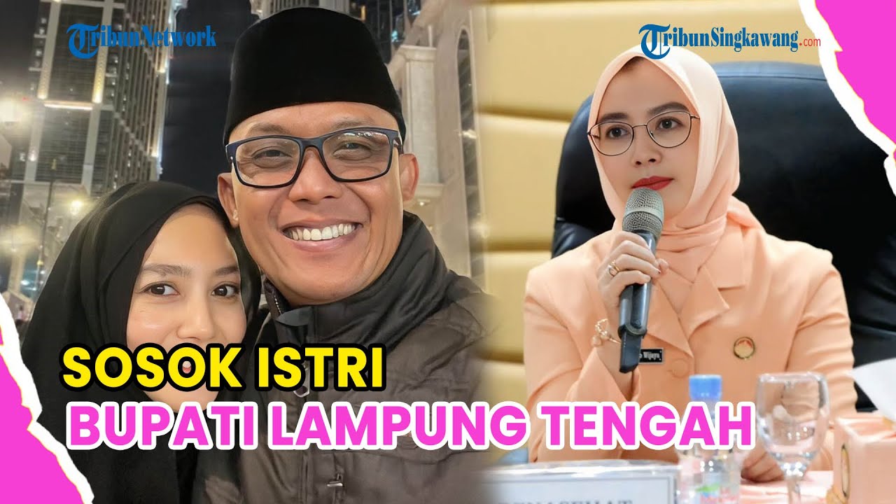 SOSOK ISTRI BUPATI LAMPUNG TENGAH❗BUKAN ORANG SEMBARANGAN