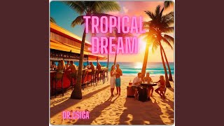 Download Lagu Tropical Dream MP3