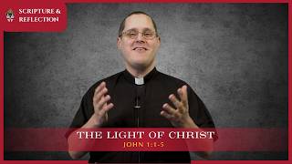 The Light of Christ | Scripture & Reflection (John 1:1-5)