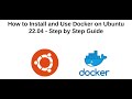How to Install and Use Docker on Ubuntu 22.04 - Step by Step Guide - Docker Tutorial