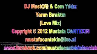 DJ Must@f@ & Cem Yıldız - Yarım Bıraktın (Love Mix)