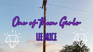 One of Them Girls—Lee Brice (Clean Lyrics)