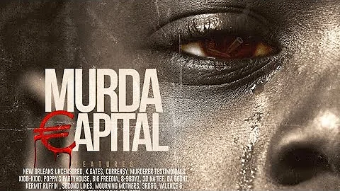 Murda Capital {New Orleans Documentary}