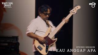 Kau Anggap Apa - UNGU | Studio Session