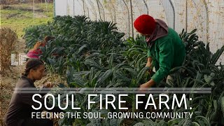 Soul Fire Farm: Feeding the Soul, Growing Community