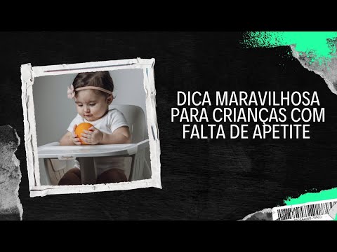 Dica Maravilhosa Para Crianças Com Falta De Apetite - YouTube
