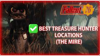 Best Treasure Hunter Locations - THE MIRE (2026) - Fallout 76