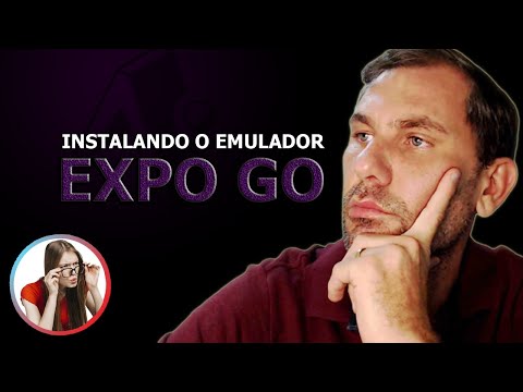React Native - Aula 03 - Instalando o Emulador EXPO Go para React Native no Android ou IOs