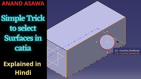 CatiaV5 || Simple Trick to select Surface or Faces in Catia explained in Hindi || Anand Asawa