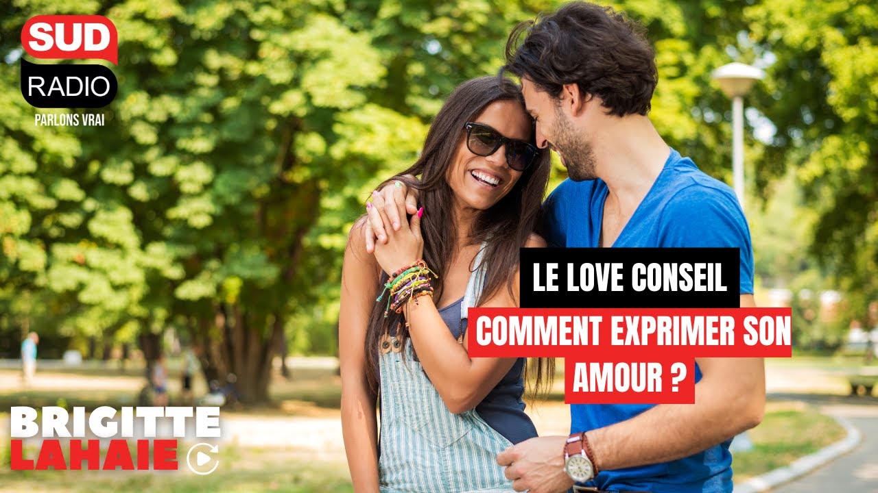Love conseil - Comment exprimer son amour ?