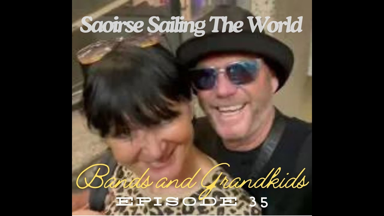 ⁣Bands and Grandkids Saoirse Sailing the World 35