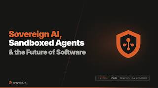 Sovereign AI, Sandboxed Agents, and the Future of Software