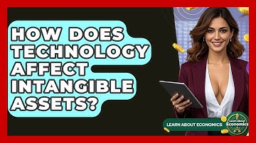 How Does Technology Affect Intangible Assets? - Learn About Economics