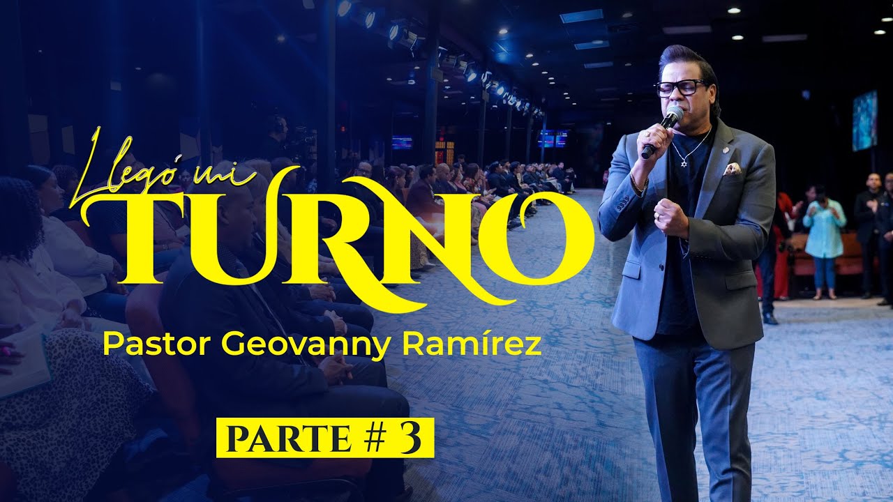 Llego Mi Turno | Parte 3 | Pastor Geovanny Ramírez - YouTube