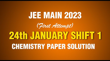 JEE Main-2023 First Attempt Video Solution Chemistry 24th Jan (Morning Shift) | Motion JEE