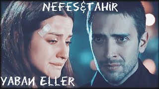 •Nefes & Tahir• \\\\ Yaban Eller