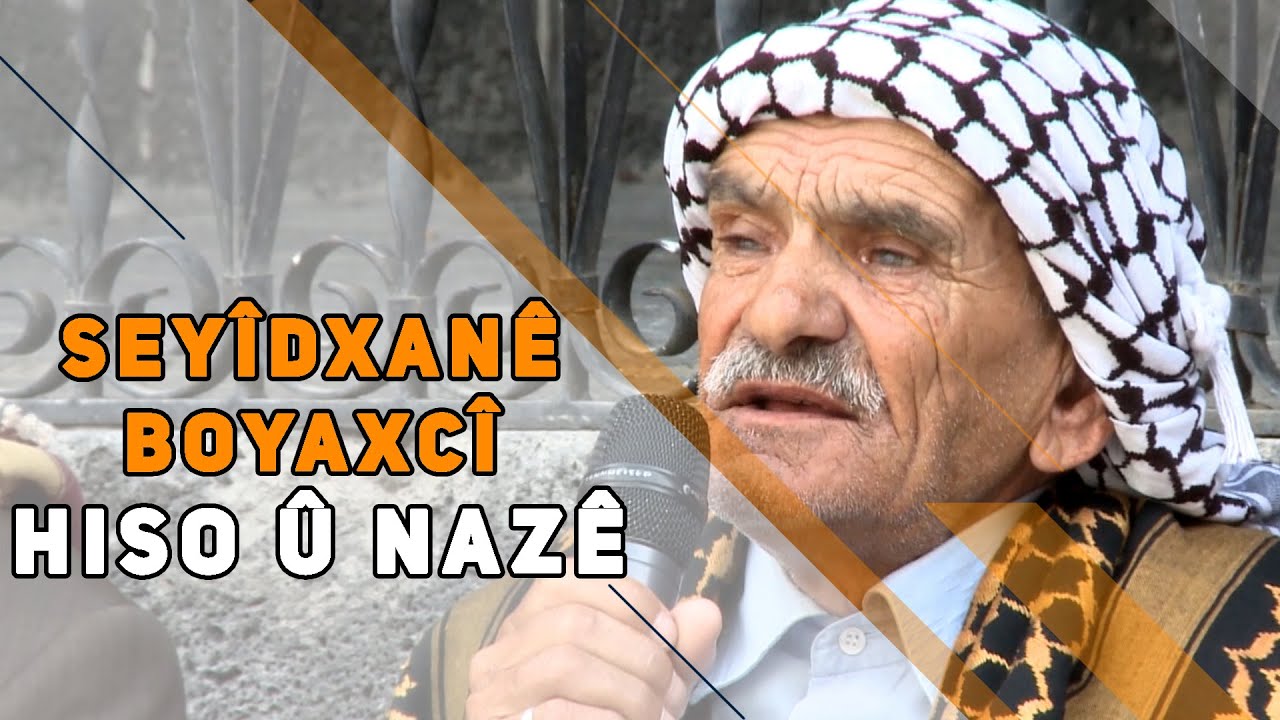 SEYÎDXANÊ BOYAXCÎ - HISO Û NAZÊ