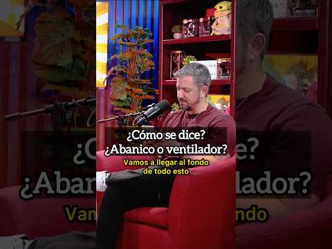 ¿Cómo se dice, ventilador o abanico?