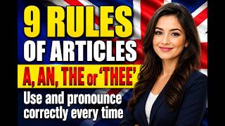Celebrity 9 RULES OF ARTICLES   A, AN, THE or 'THEE'    Use and pronounce correctly every time Profile