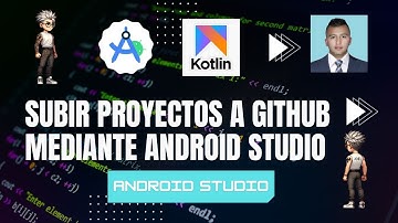 SUBIR PROYECTOS A GITHUB MEDIANTE ANDROID STUDIO